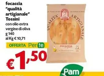 Pam Tossini Focaccia Qualita Artigianale Con Olio Extra Vergine Di Oliva offerta