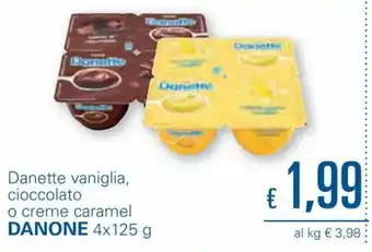 Unes Danone Danette vaniglia, cioccolato o ceme caramel 4 x 125 g offerta