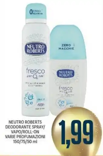 Supermercati Piccolo Neutro Roberts Deodorante Spray/Vapo/Roll-on Varie Profumazioni 150/75/50 ml offerta