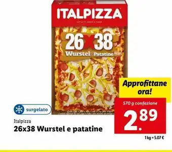 Lidl 26x38 wurstel e patatine 570g italpizza offerta