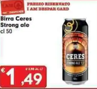 Despar Ceres Strong ale Birra 50 cl offerta