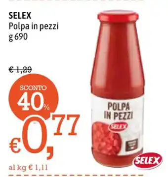 Famila Market Selex Polpa in pezzi 690 g offerta