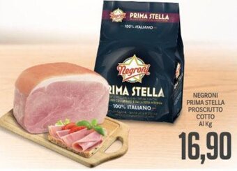 Supermercati Piccolo Negroni Prima Stella Prosciutto Cotto offerta