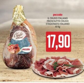 Supermercati Piccolo Piccolo Il Crudo Italiano Prosciutto Crudo Stagionato Italiano offerta
