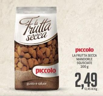 Supermercati Piccolo Piccolo La Frutta secca mandorle sgusciate 200 g offerta