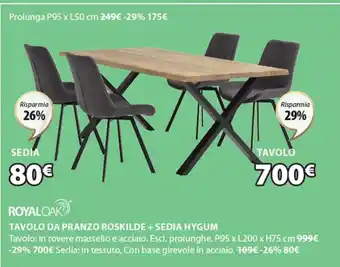 JYSK RoyalOak Tavolo Da Pranzo Roskilde + Sedia Hygum P95 x L200 x H75 cm offerta