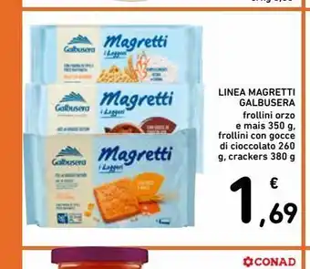 Spazio Conad Linea magretti galbusera offerta