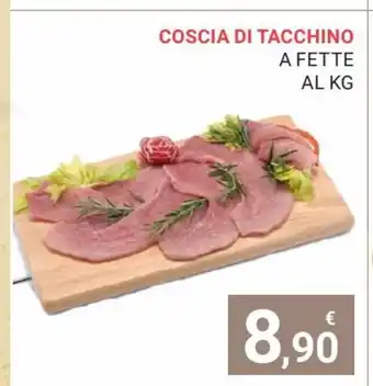 Eté Coscia Di Tacchino A Fette Al Kg offerta