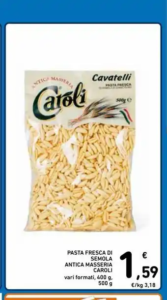 Spazio Conad Pasta fresca di semola antica masseria caroli offerta