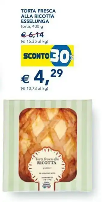 Esselunga Torta Fresca Alla Ricotta Esselunga torta, 400 g offerta