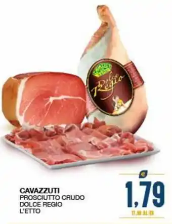 SeBón Supermercati Cavazzuti Prosciutto Crudo Dolce Regio l'etto offerta