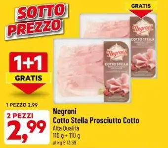 DPiù Negroni Cotto Stella Prosciutto cotto 110 g + 110 g offerta