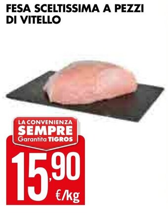 Tigros Fesa Sceltissima A Pezzi Di Vitello offerta