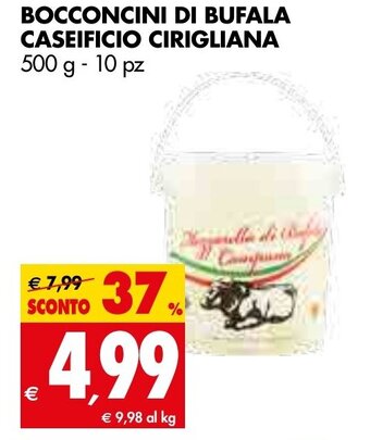 Tigros Bocconcini di Bufala Caseificio Cirigliana 500 g - 10 pz offerta