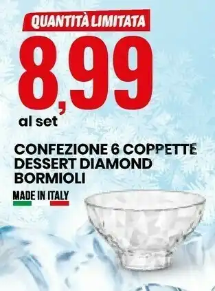 Eurospin Confezione 6 Coppette Dessert Diamond Bormioli offerta