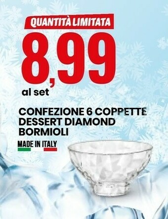 Eurospin Bormioli luigi Confezione 6 Coppette Dessert Diamond offerta