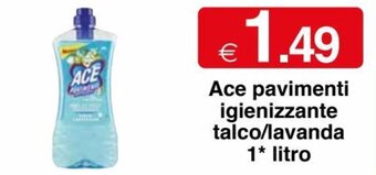 Sì con te Superstore Ace pavimenti igienizzante talco/lavanda 1 litro offerta