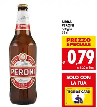 Tigros Peroni Birra Bottiglia 66 cl offerta