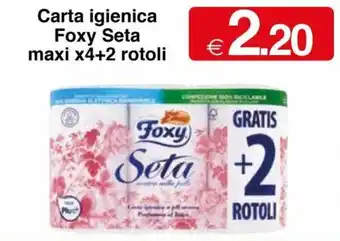 Sì con te Superstore Foxy Seta Carta igienica maxi x4+2 rotoli offerta