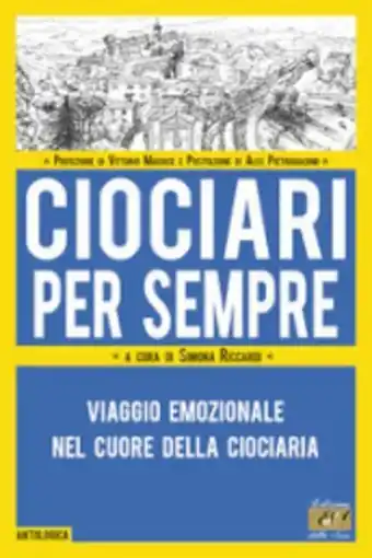 Ciociari per sempre. viaggio emozionale nel cuore della ciociaria