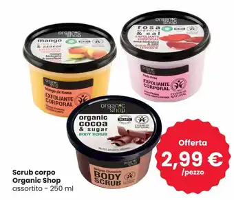 Organic Shop Scrub corpo 250 ml