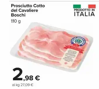 Carrefour Market Prosciutto cotto del cavaliere boschi offerta