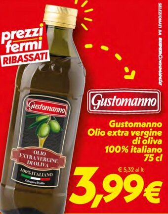 Iper Super Conveniente Gustomanno Olio extra vergine di oliva 100% italiano 75 cl offerta