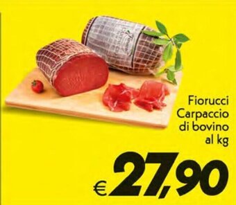Iper Super Conveniente Fiorucci Carpaccio di bovino al kg offerta
