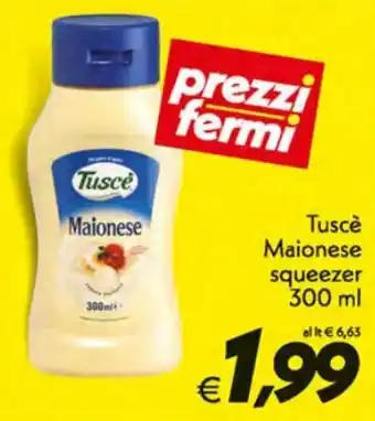 Iper Super Conveniente Tuscè Maionese squeezer 300 ml offerta