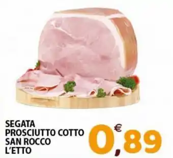 Mio Market Segata Prosciutto Cotto San Rocco l'etto offerta