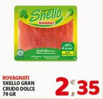 Mio Market Rovagnati Snello Gran Crudo Dolce 70 gr offerta