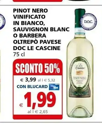 Il Gigante Le Cascine Pinot Nero Vinificato In Bianco/ Doc Sauvignon Blanc O Barbera Oltrepò Pavese Doc offerta