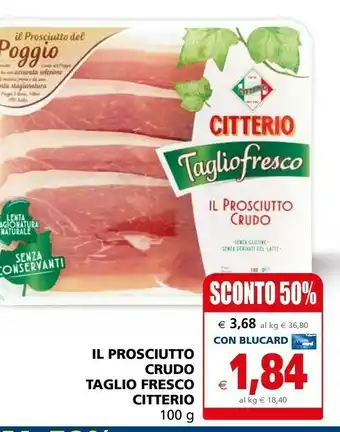 Il Gigante Citterio Il Prosciutto Crudo Taglio Fresco Il Prosciutto Del Poggio 100 G(ml) offerta