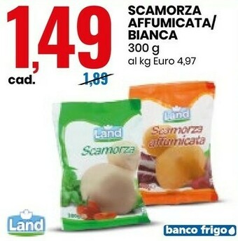 Eurospin Land Scamorza Affumicata/ Bianca offerta