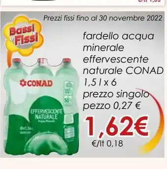 Conad Fardello acqua minerale effervescente naturale conad 1,5 l x 6 prezzo singolo pezzo 0,27 € offerta