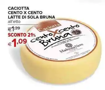 Iperal Caciotta Cento x Cento Latte di Sola Bruna offerta