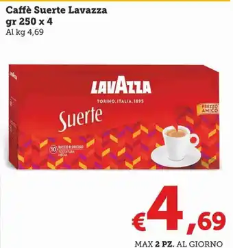 MAX Supermercati Caffè Suerte Lavazza gr 250 x 4 offerta