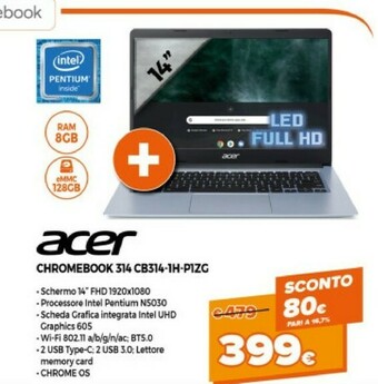 Expert Acer Acer Chromebook CB314-1H-P1ZG DDR4-SDRAM 35,6 Cm (14") 1920 X 1080 Pixel Intel® Pentium® Silver 8 GB 128 GB EMMC Wi-Fi 5 offerta