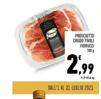 Conad Superstore Fiorucci Prosciutto Crudo Tivoli offerta