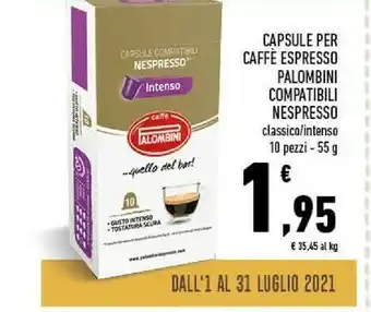 Conad Superstore Palombini Capsule Per Caffè Espresso Compatibili Nespresso Intenso offerta