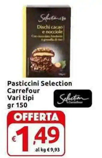 Carrefour Express Pasticcini Selection Carrefour Vari tipi gr 150 offerta