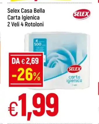 Famila Selex Casa Bella Carta Igienica 2 Veli 4 Rotoloni offerta