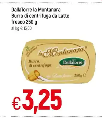 Famila Dalla Torre la Montanara Burro di centrifuga da Latte fresco 250 g offerta