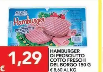 TuoDi Hamburger di prosciutto cotto freschi del borgo offerta