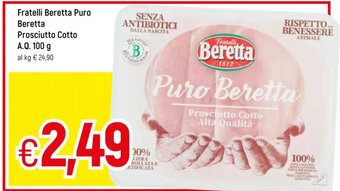 Famila Fratelli Beretta Puro Beretta Prosciutto Cotto A.Q. 100 g offerta