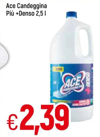 Famila Ace Candeggina Più + Denso 2,5 l offerta