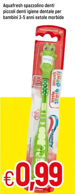 Famila Aquafresh Spazzolino Denti Piccoli Denti Igiene Dentale Per Bambini 3-5 Anni Setole Morbide offerta