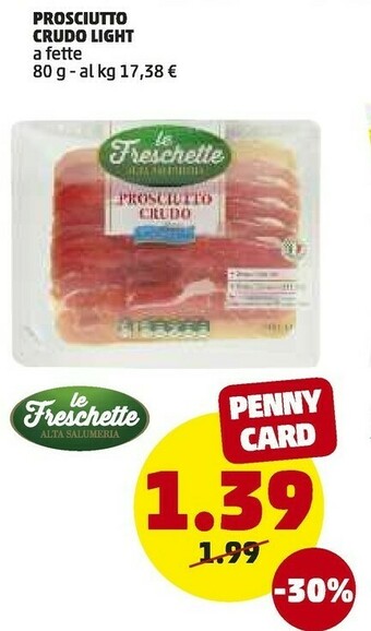 PENNY Le Freschette Prosciutto Crudo Light A Fette offerta