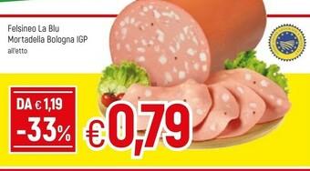 Famila Felsineo Mortadella offerta