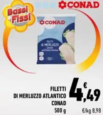 Conad Conad Filetti di Merluzzo Atlantico 500 g offerta
